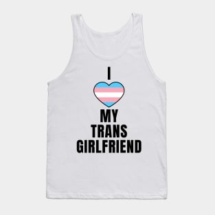I Love My Trans Girlfriend Tank Top